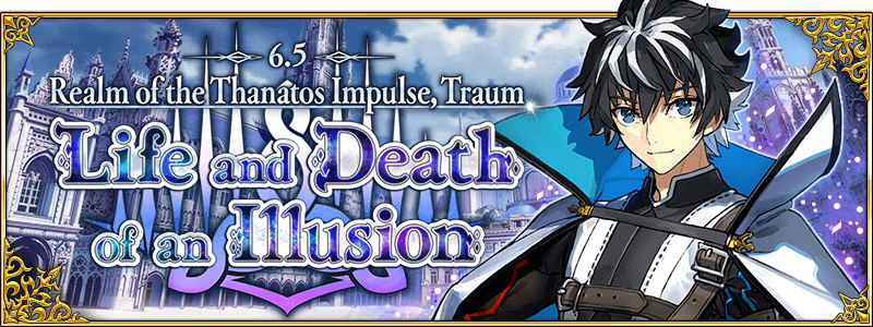 Lostbelt No.6.5: Realm of the Thanatos Impulse, Traum - Life and